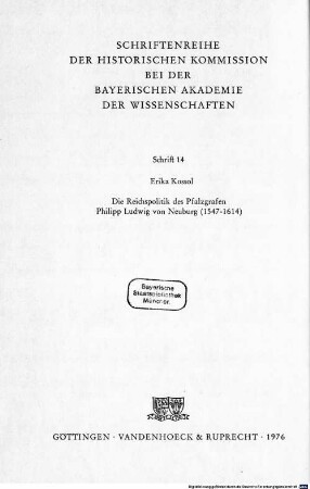 Die Reichspolitik des Pfalzgrafen Philipp Ludwig von Neuburg : (1547 - 1614)