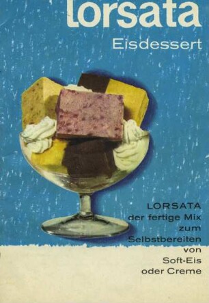 Lorsata Eisdessert. Lorsata der fertige Mix zum Selbstbereiten von Soft-Eis oder Creme