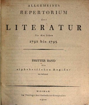 Allgemeines Repertorium der Literatur, [6.] 1791/95 (1800) = alphabet. Reg.