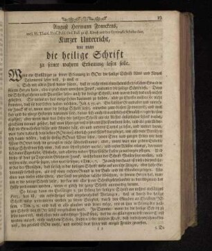 August Hermann Franckens, weil. SS. Theol. Prof. Publ. Ord. Past. zu S. Ulrich und des Gymnasii Scholarchae, Kurzer Unterricht, wie man die heilige Schrift zu seiner wahren Erbauung lesen solle.