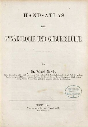 Hand-Atlas der Gynäkologie und Geburtshülfe : [Ein und siebenzig Tafeln enthaltend 303 Figuren in Lithographie und Buntdruck]