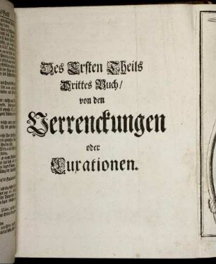 Des Ersten Theils Drittes Buch/ von den Verrenckungen oder Luxationen.