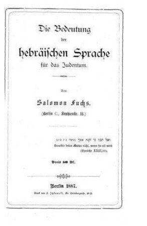 Die Bedeutung der hebräischen Sprache für das Judentum : Vortrag, gehalten im Verein z. Förderung d. hebr. Sprache u. Litteratur ... / Salomon Fuchs