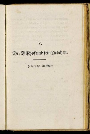 V. Der Bischof und sein Liebchen. Historische Anekdote.