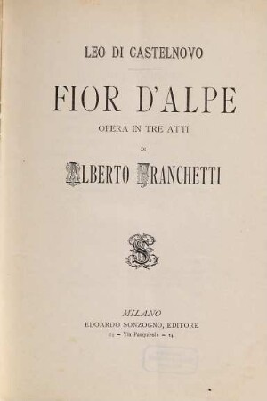 Fior d'Alpe : opera in tre atti
