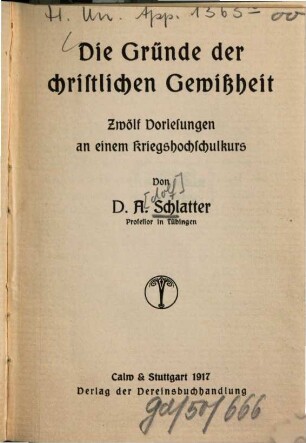 Die Gründe der christlichen Gewißheit : 12 Vorlesungen an e. Kriegshochschulkurs