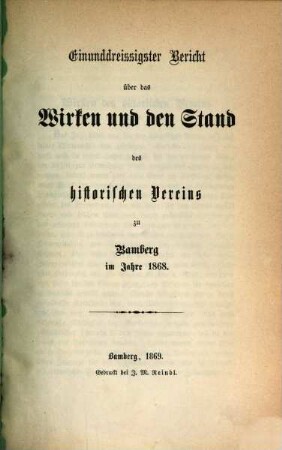 Bericht über das Wirken und den Stand des Historischen Vereins zu Bamberg : im Jahre .... 31. 1868
