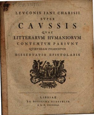 Leuconis Iani Charisii Super caussis quae litterarum humaniorum contemtum pariunt, quibusdam praecipuis dissertatio epistolaris