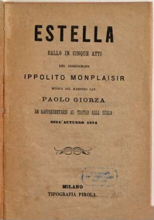Estella : ballo in cinque atti ; da rappresentarsi al Teatro alla Scala nell'autunno 1874
