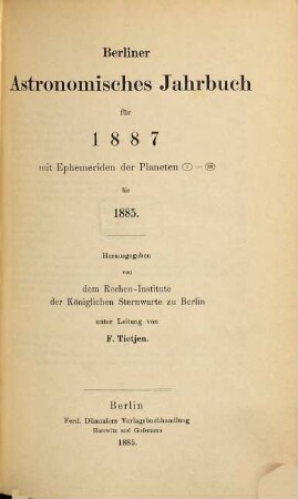 Berliner astronomisches Jahrbuch. 1887 = Bd. 112 (1885)