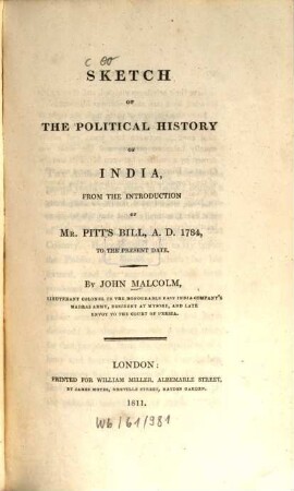 Sketch of the political History of India : from the introduction of Mr. Pitt's Bill, A. D. 1784, to the present date