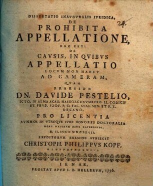 Dissertatio inavgvralis ivridica, De prohibita appellatione, hoc est, de cavsis, in qvibvs appellatio locvm non habet ad cameram