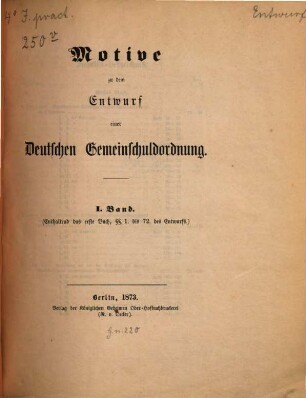 Motive zu dem Entwurf einer Deutschen Gemeinschuldordnung, 1 : enthaltend das erste Buch, §§ 1. bis 72. des Entwurfs