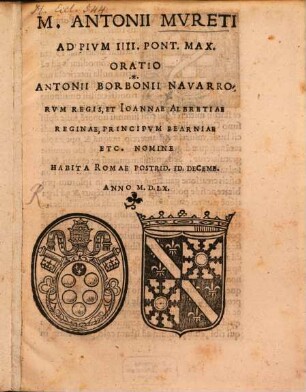 Ad Pium IV oratio Antonii Borbonii Navarrorum regis ... nomine : habita Romae à 1560