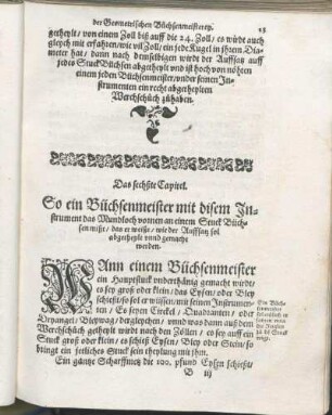 Das sechßte Capitel. So ein Büchsenmeister mit disem Instrument das Mundloch vornen an einem Stuck Büchsen mißt/ das er weißt/ wie der Auffsatz sol abgetheylt vnnd gemacht werden.