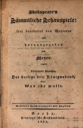 Shakspeare's Sämmtliche Schauspiele, 13. Der heilige drei Königsabend, oder: Was ihr wollt