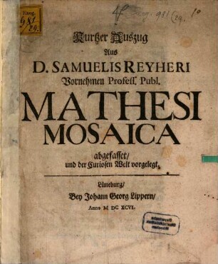 Kurtzer Auszug aus D. Samuelis Reyheri Mathesi Mosaica ...