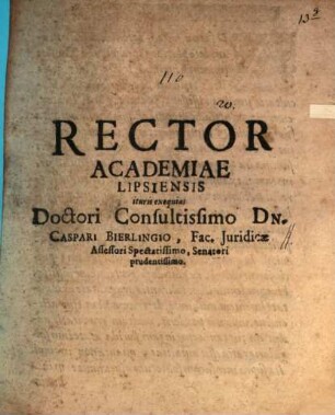 Rector Academiae Lipsiensis ituris exequias Doctori Consult. Casp. Bierlingio S. D. : [Programma fun. continens defuncti vitae curriculum]