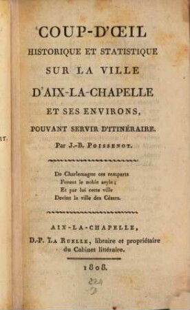Coup-d'oeil historique et statistique sur la ville d'Aix-la-Chapelle et ses environs pouvant servir d'itinéraire