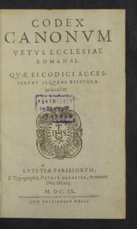 Codex Canonvm Vetvs Ecclesiae Romanae : Quae Ei Codici Acceserunt Sequens Epistola indicabit