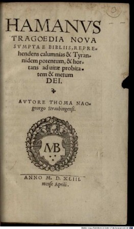Hamanus : Tragoedia Nova Sumpta E Bibliis, Reprehendens calumnias & Tyrannidem potentum, & hortans ad vitae probitatem & metum Dei