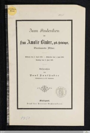 Zum Andenken an Frau Amalie Binder, geb. Heininger, Oberbaurats Witwe : Geboren den 2. April 1815. - Gestorben den 1. Juni 1891. Beerdigt den 3. Juni 1891