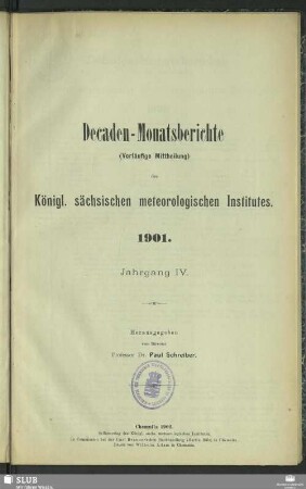 4.1901(1902): Decaden-Monatsberichte (Vorläufige Mittheilung) des Königl. Sächsischen Meteorologischen Institutes