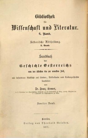 Handbuch der Geschichte Oesterreichs von der ältesten bis zur neuesten Zeit : Mit besonderer Rücksicht auf Länder-, Völkerkunde und Culturgeschichte, 2