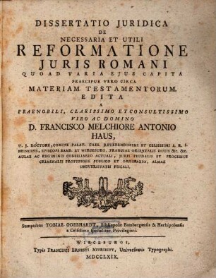Dissertatio Juridica De Necessaria Et Utili Reformatione Juris Romani Quoad Varia Ejus Capita Praecipue Vero Circa Materiam Testamentorum