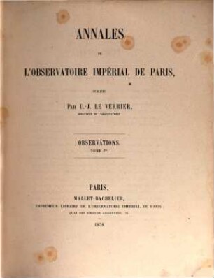 Annales de l'Observatoire de Paris. Observations. 1, 1. 1858