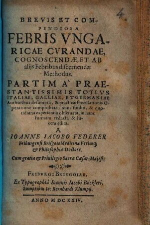 Brevis Et Compendiosa Febris Ungaricae Curandae, Cognoscendae, Et Ab aliis Febribus discernendae Methodus