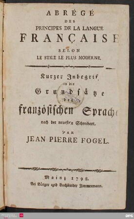 Abrégé des principes de la langue française selon le stile le plus moderne