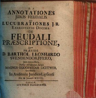 Annotationes Iuris Feudalis Ad Lucubrationes I.R. Exercitatio Decima De Feudali Praescriptione