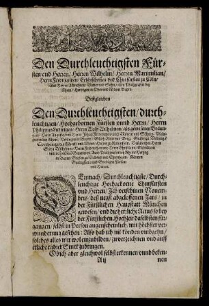 Den Durchleuchtigsten Fürsten und Herren, Herren Wilhelm, Herren Maximilian, Herrn Ferdinanden, Ertzbischoffen und Churfürsten zu Cöln [...]