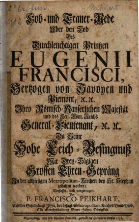 Lob- und Trauerrede uber den Tod des Durchleuchtigen Printzen Eugenii Francisci, Hertzogen von Savoyen ...