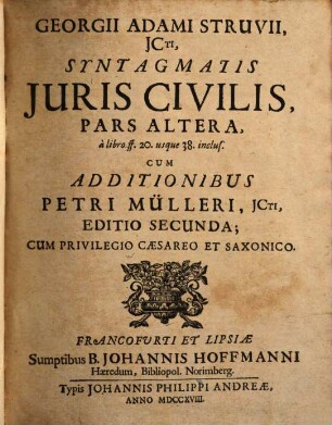 Georgii Adami Struvii, JCti, Syntagmatis Juris Civilis Pars ..., 2. à libro ff. 20. usque 38. inclus.