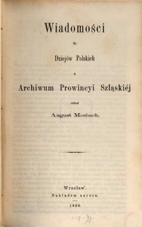 Wiadomości do dziejów polskich z archiwum prowincyi Szląskiéj