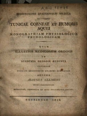 Dissertatio inauguralis medica sistens tunicae corneae et humoris aquei monographiam physiologico-pathologicam