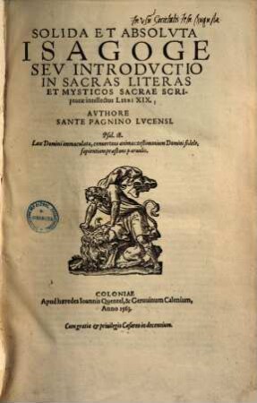 Solida et absoluta isagoge seu introductio in sacras literas et mysticos sacrae scripturae intellectus libri 19