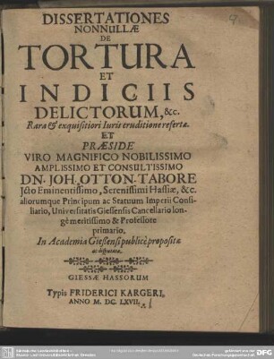 Dissertationes Nonnullae De Tortura Et Indiciis Delictorum, &c. Rara & exquisitiori Iuris eruditione refertae