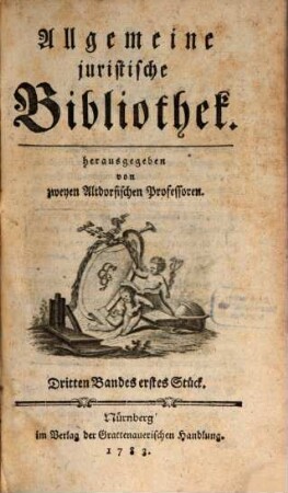 Allgemeine juristische Bibliothek. 3. 1783