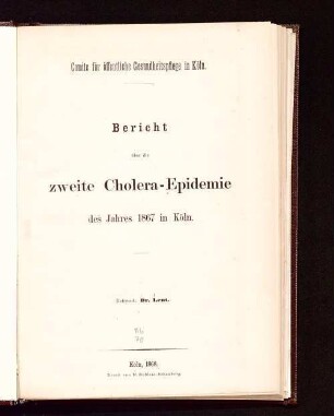 Bericht über die zweite Cholera-Epidemie des Jahres 1867 in Köln