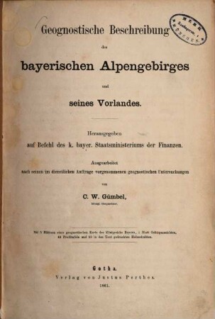 Geognostische Beschreibung des Königreichs Bayern. 1,[1], Geognostische Beschreibung des bayerischen Alpengebirges und seines Vorlandes