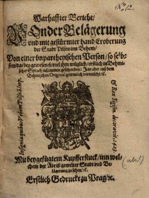 Warhaffter Bericht, VOn der Belägerung und ... Eroberung der Stadt Pilsen ...
