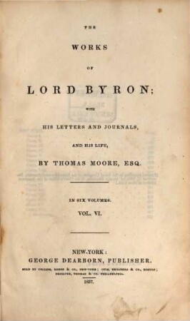 The works of Lord Byron : with his letters and journals, and his life ; in six volumes. 6, [The poetical works of Lord Byron: Don Juan]