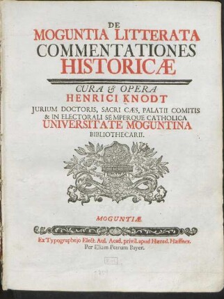 1: De Moguntia litterata commentationes historicae Historia Universitatis Moguntinae