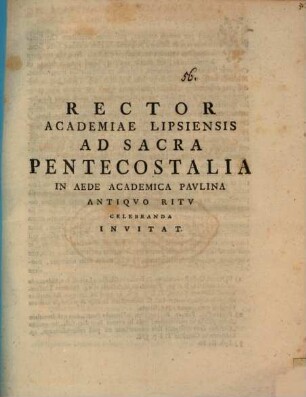 Rector Academiae Lipsiensis ad sacra pentecostalia ... celebranda invitat : [continuatur diss. de Filio super domum patris]