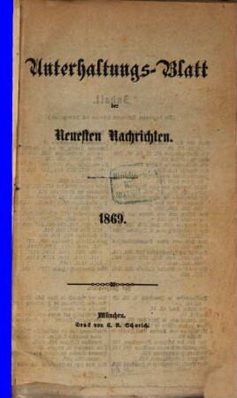 Neueste Nachrichten aus dem Gebiete der Politik. 1869, [b] = Unterhaltungs-Blatt der Neuesten Nachrichten, 1 - 6