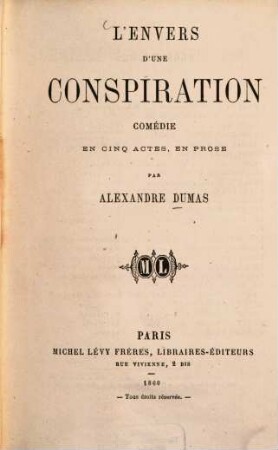 L' envers d'une conspiration : Comédie en 5 actes, en prose