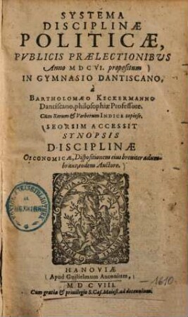 Systema disciplinae politicae : publicis praelectionibus anno MDCVI propositum ...